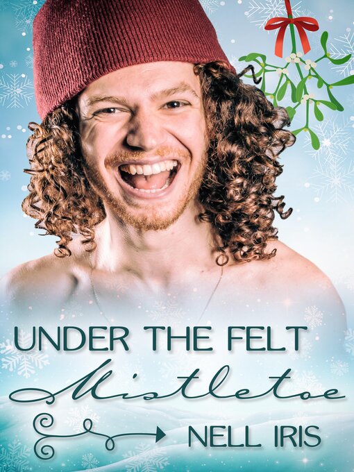 Title details for Under the Felt Mistletoe by Nell Iris - Available